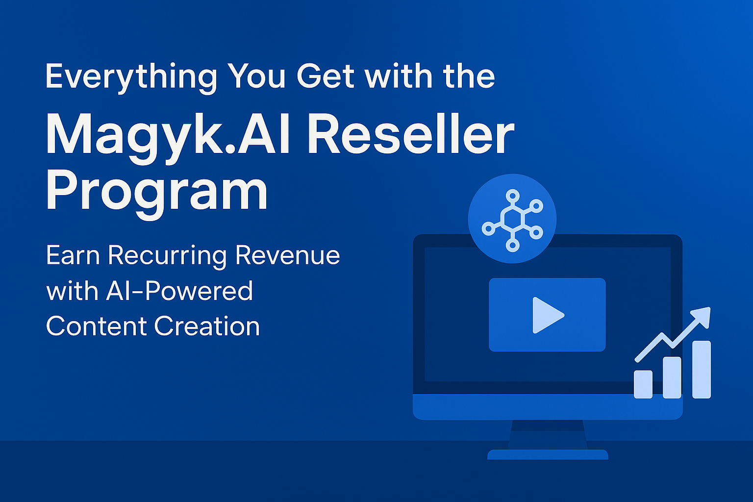 Everything You Get with the Magyk.AI Reseller Program