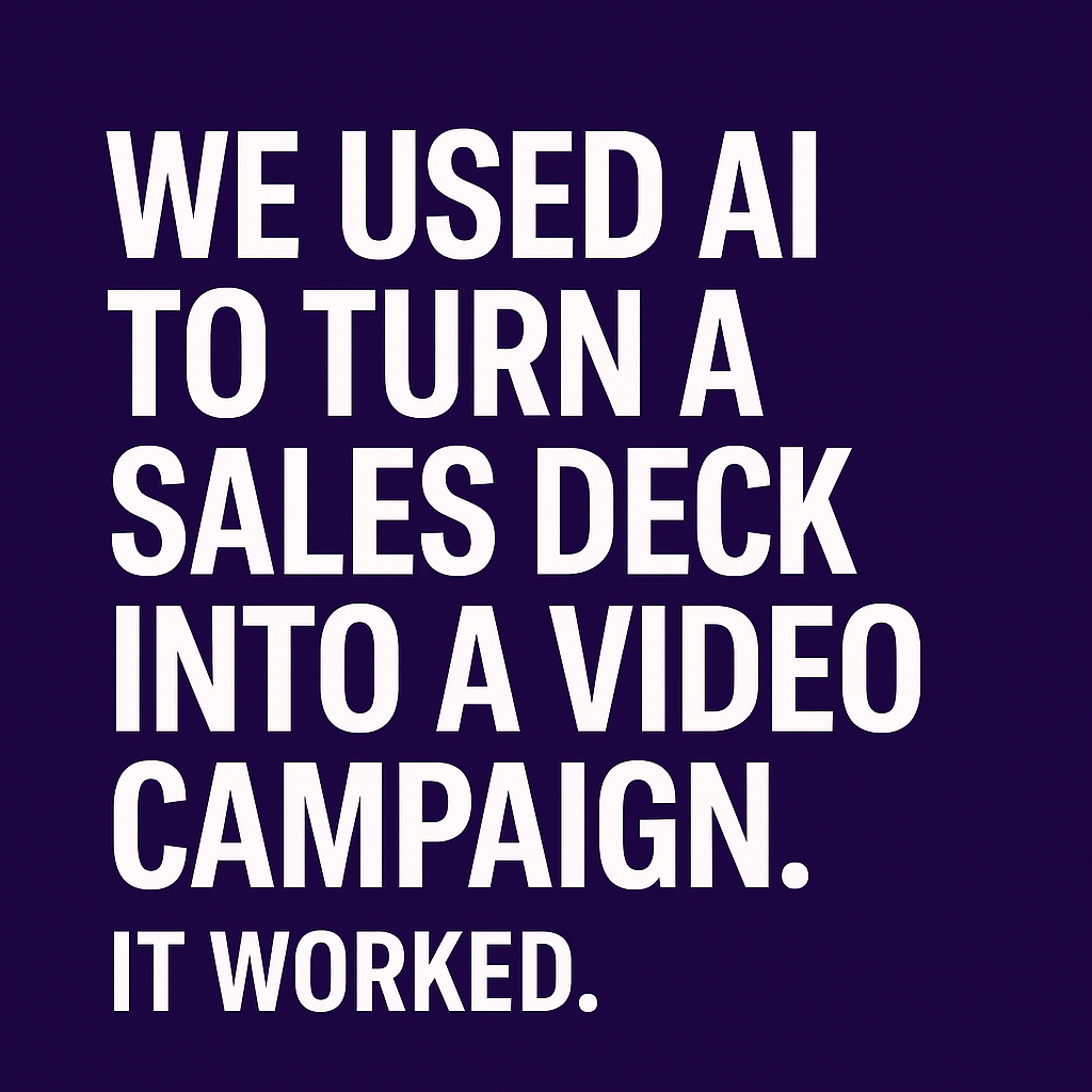 We Used AI to Turn a Sales Deck into a Video Campaign. It Worked.
